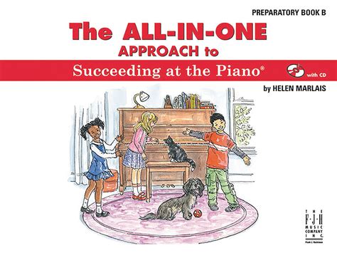 The All-in-One Approach To Succeeding At The Piano, Preparatory Book A